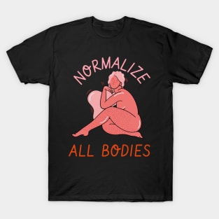 normalize all bodies T-Shirt